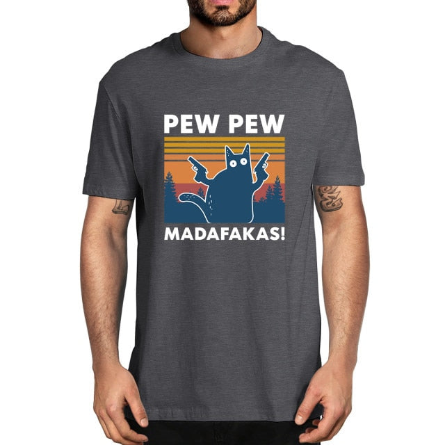 Pew Pew Madafakas 100% Cotton Shirt Novelty Funny Cat Vintage Crew Neck Men's T-Shirt Humor Women Top Tee Gift Humor Streetwear